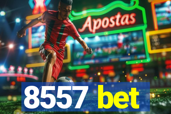 8557 bet